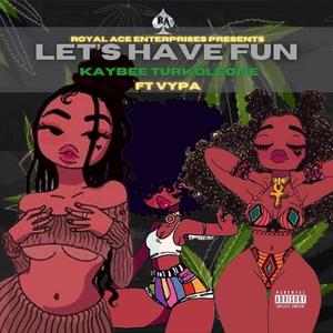Let's have fun(feat. Vypa) (Explicit)
