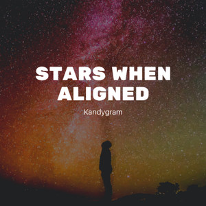 Stars When Aligned (Explicit)