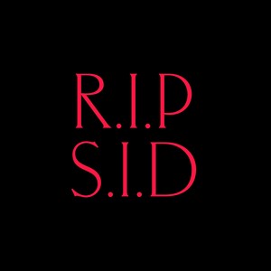 R.I.P S.I.D