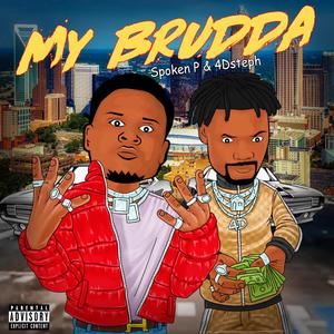 My Brudda (feat. 4Dsteph) (Explicit)