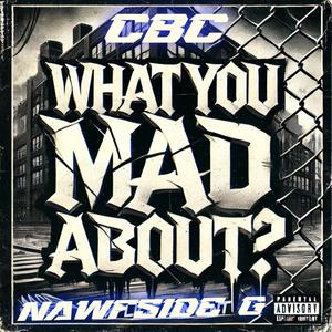 WHAT YOU MAD ABOUT ? (feat. 817Pean) (Explicit)