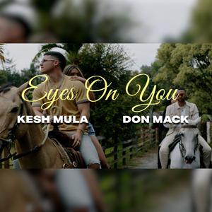 Eyes On You (feat. Kesh Mula) (Explicit)