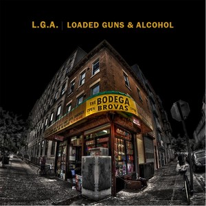 L.G.A. (Loaded Guns and Alcohol) [Explicit]