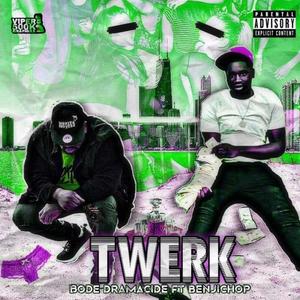 Bode dramacide Twerk (feat. benjichop) (Explicit)