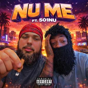 Nu Me (feat. 501nu) (Explicit)