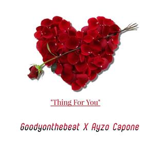 Thing For You (feat. Ayzo Capone) (Explicit)