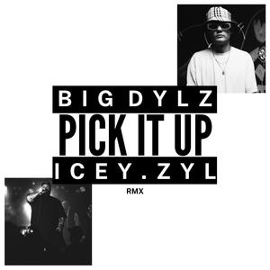 Pick it up (iCEY.ZYL Remix)