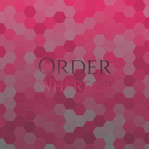 Order Whereof