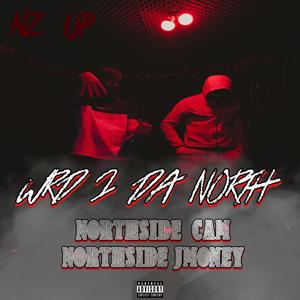 Wrd 2 Da North (feat. Northside JMoney) [Explicit]