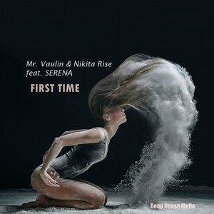First Time (feat. Serena)(Deep House Mafia)