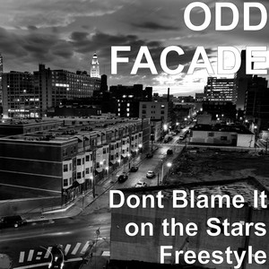 Dont Blame It on the Stars Freestyle (Explicit)