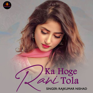 Ka Hoge Rani Tola