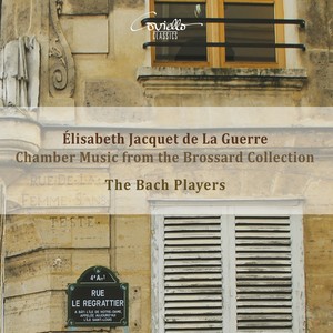 Élisabeth Jacquet de la Guerre: Chamber Music from the Brossard Collection