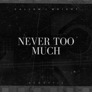 Never Too Much (Acoustic)