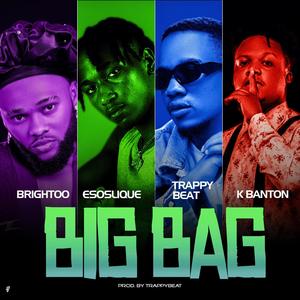 Big Bag (feat. Trappybeats., K Banton & Esoslique) [Explicit]