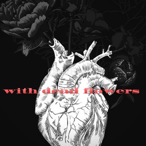 With Dead Flowers