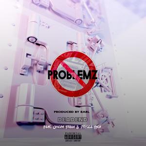 NO PROBLEMZ (feat. Omega Trilla & Prynce Tych) [Explicit]