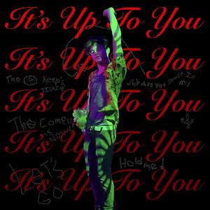 It's Up To You (Deluxe) [Explicit]