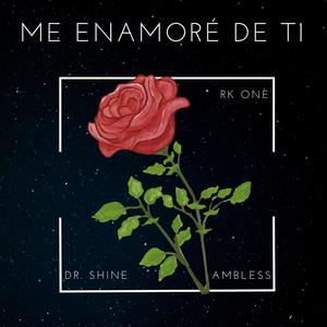 Me Enamore De Ti (feat. Ambless, Dr. Shine & Area 417)