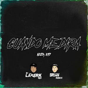 Cuando me Dirá (Mega Rkt) (feat. Brian Remix)