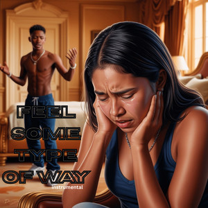 Feel Some Type of Way (Instrumental)