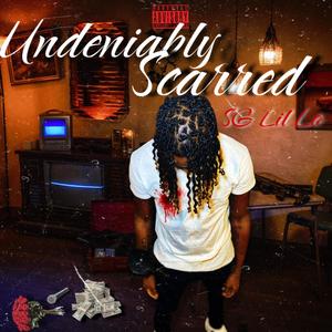 Undeniably Scarred (Explicit)