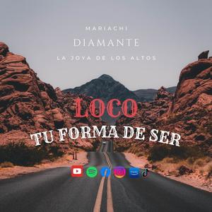 Loco tu forma de ser