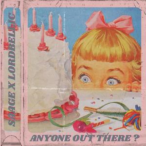 ANYONE OUT THERE ? (feat. LORDBELLIC) (Explicit)