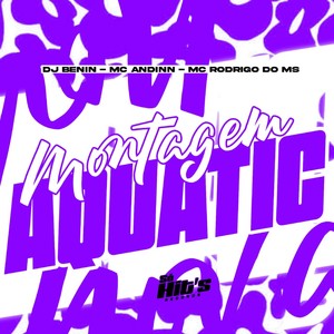 Montagem Aquatic (Explicit)