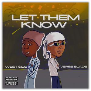 Let them know (feat. Verse Blade)