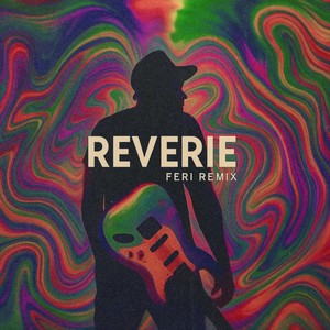 Reverie (Feri Remix)