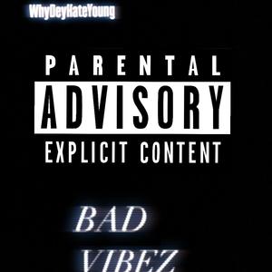 Bad Vibez (Explicit)