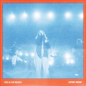 Yes & I'm Ready (Live in Virginia)