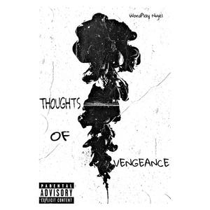 Thoughts Of Vegeance (Explicit)