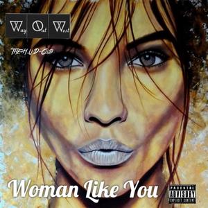 Woman Like You (feat. JMoonz) (Explicit)