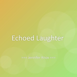 Echoed Laughter