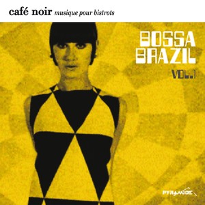 Café Noir Musique Pour Bistrots - Bossa Brazil Vol. 1