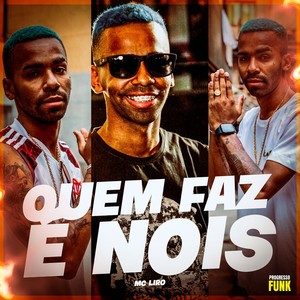 MC Liro - Quem Faz É Nois