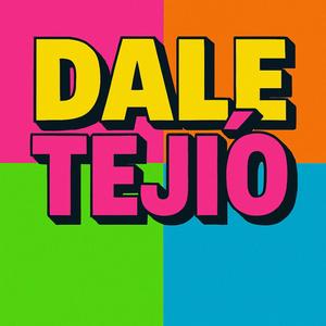 Dale tejio (Explicit)