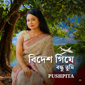 Bidesh Giya Bondhu Tumi (Live)