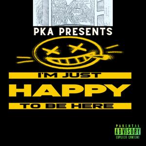 Im Just Happy To Be Here (Explicit)