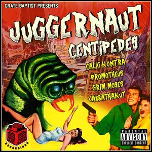 Juggernaut Centipedes (feat. Calig Kontra, Promotheus, Grim Moses & JabbaThaKut) [Explicit]