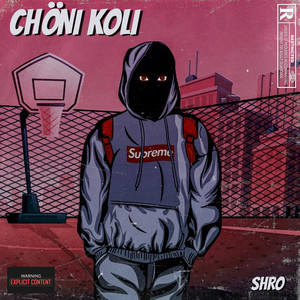 Chôni Koli (Explicit)