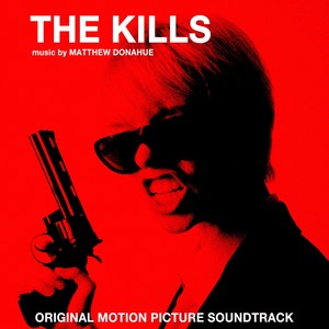 The Kills (Original Motion Picture Soundtrack)