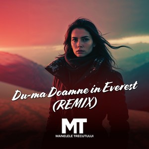 Du-ma Doamne in Everest (Remix)