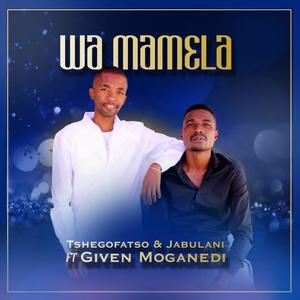 Wa Mamela (feat. Given Moganedi )