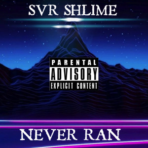 Never Ran (Explicit)