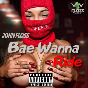 Bae Wanna Ride (Explicit)