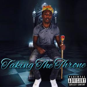 Taking The Throne (Explicit)