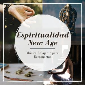 Espiritualidad New Age - Música Relajante para Desconectar